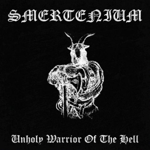 Smertenium : Unholy Warrior of the Hell